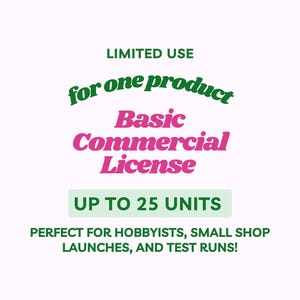 Basic Commercial License For 1 Item Selling Up To 25 Units