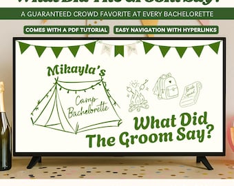 May include: A digital template for a bachelorette party game, displayed on a TV screen. The design features text that reads "What Did The Groom Say?" along with camping-themed illustrations and the text "Mikayla's Camp Bachelorette."