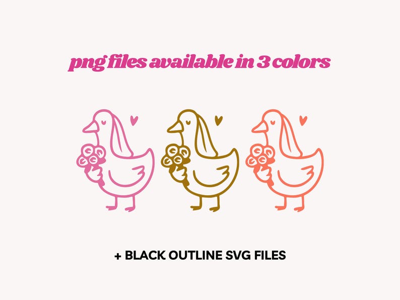 May include: Three cartoon duck illustrations in pink, gold, and coral, each holding flowers and accompanied by a heart. Text above reads "png files available in 3 colors". Below, text states "+ BLACK OUTLINE SVG FILES".