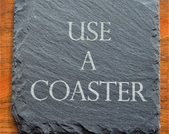 use a coaster slate coaster.