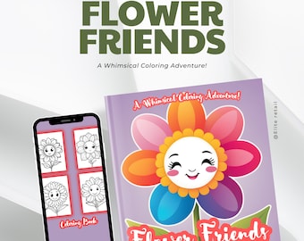 Flower Friends: A Whimsical Coloring Adventure! - 30 Pages of Cute Floral Delights | Instant Download