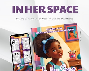In Her Space: Coloring Book for African American Girls and Their Rooms - 30 Pages of Empowering Scenes!