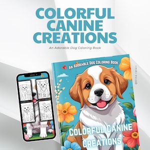 Colorful Canine Creations: An Adorable Dog Coloring Book - 30 Pages of Cute Pups | Instant Download