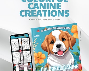 Colorful Canine Creations: An Adorable Dog Coloring Book - 30 Pages of Cute Pups | Instant Download