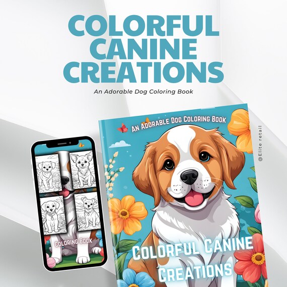 Colorful Canine Creations: An Adorable Dog Coloring Book - 30 Pages of Cute Pups | Instant Download