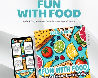 Fun with Food: Bold & Easy Coloring Book for Snacks and Treats - 30 Pages of Instant Coloring Fun!