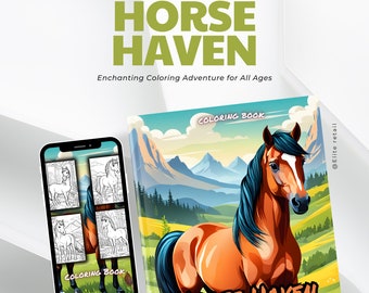 Horse Haven: Enchanting Coloring Adventure for All Ages - 30 Pages of Whimsical Horse Scenes!