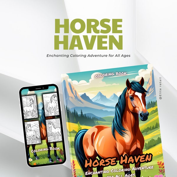 Horse Haven: Enchanting Coloring Adventure for All Ages - 30 Pages of Whimsical Horse Scenes!