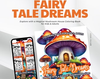 Fairy Tale Dreams: Explore with a Magical Mushroom House Coloring Book for Kids & Adults 30 Pages of Enchanting Adventure | Instant Download