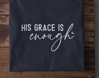 Slim Fit his grace is enough, christliches T-Shirt, Bibelvers, inspirierend, wunderschönes Geschenk, christlicher Glaube, Seine Gnade genügt