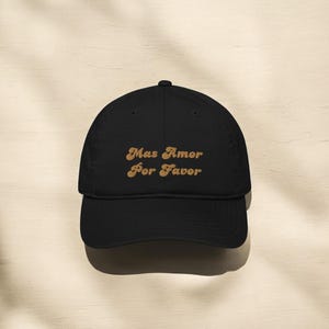 Mas Amor Por Favor Organic Cotton Dad Hat | More Love Embroidered Baseball Hat | Eco-Friendly Hat | Gender Neutral Hat | Love Message Hat