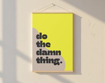 Do the Damn Thing Poster mit Holzleiste | Motivierende Wandkunst | Geschenk für Ermutigung | Inspirierendes Geschenk