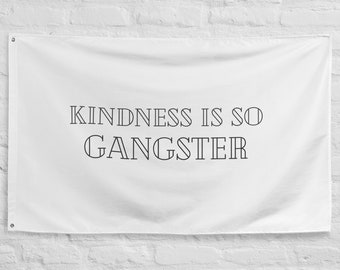 Drapeau mural Kindness is so gangster