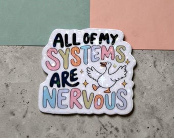 All of my systems are nervous funny goose sticker - holographic stars iconic sticker for laptop, book, office or give as gift / present.