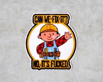 Can we fix it? No it’s fucked funny sticker,  holographic stars sticker for laptop,computer, house, office - give as gift/ present.