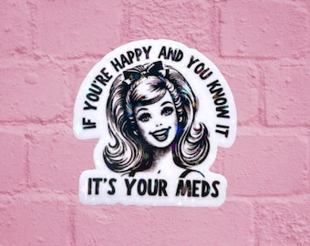 If you’re happy and you know it it’s your meds - funny vintage lady holographic stars sticker for laptop,book, office or as a present.