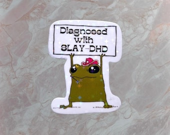Diagnosed with SLAY-DHD - ADHD frog sticker.  Holographic stars sticker for laptop,computer, house, office - give as gift/ present.