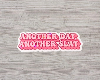 Another day another slay funny girly sticker - holographic stars sticker for laptop,computer ,book, house, office or give as gift/ present.