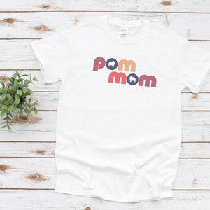 Pom Mom Tee Shirt, for Pomeranian Mothers Day Gift, Dog Lover T-shirt, retro shirt design Colorful