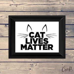 Cat Lives Matter Digital Print Black & White Inspirational Quote Instant Download Artwork Home Decor Wall Art Printable image 1