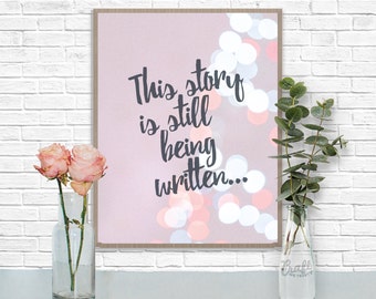 This Story is Still Being Written Digital Print • Inspirational Quote Bokeh Instant Download Home Decor Wall Art • Inspirational Quote