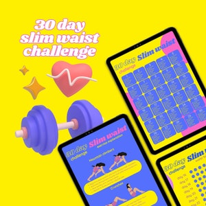 Könnte beinhalten: Eine leuchtend gelbe Grafik mit dem Text "30 day slim waist challenge". Das Bild zeigt eine lila Hantel, ein rosa Herz und drei Tablets mit Trainingsplänen. Die Tablets zeigen Erklärungen zu den Übungen und einen 30-Tage-Kalender.