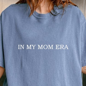 Comfort color in my mom era shirt, Mom Era Shirt, Comfort Colors Tee, mama tshirt, era, mom summer tshirt, mom era