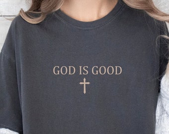 Comfort Colors God Is Good T-Shirt, Christian T-Shirt ,Trendy Shirt , Positive Shirt , Oversized Shirt , Oversized Tee, Religion Shirt,