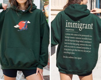 Immigrant Definition  Hoodie-Sweatshirt, Immigration Shirt, Anti Racism Shirt, Activist Protest Shirt, Comfort Colors Shirt