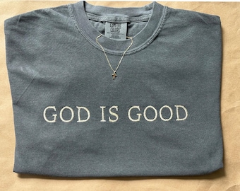 EMBROIDERED Comfort Colors God Is Good T-Shirt, Christian T-Shirt ,Trendy Shirt , Positive Shirt ,  ,  Religion Shirt,