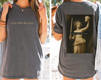 Girls Will Be Girls Shirt, Vintage Medusa Holding Head Shirt, Greek God Graphic, Feminism Shirt