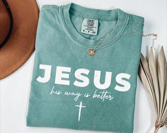 Retro Jesus Comfort Colors® Shirt, His Way Is Better Christian , Faith Graphic Shirt, Religious Shirt, Bible Verse Shirt, Christian Gift Tee