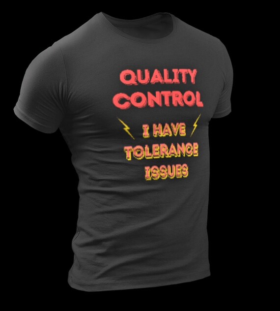Funny Quality Control Inspector Shirt: Tolerance Issues Unisex Tee 