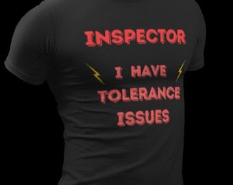 Grappig inspecteur T-shirt: T-shirt met grafische afbeelding over tolerantieproblemen