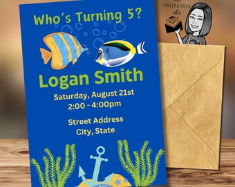 May include: Blue birthday invitation with a cartoon fish and anchor. The text reads "Who's Turning 5?" "Logan Smith" "Saturday, August 21st" "2:00-4:00pm" "Street Address" "City, State"