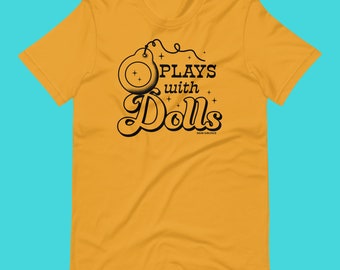 Plays With Dolls T-Shirt / Mustard or Pink