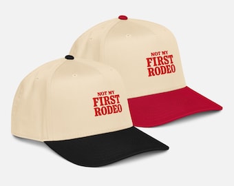 Not My First Rodeo Cowboy Hat: Funny Cowboy Gift, Western Trucker Hat, Southern Country Rodeo Hat, Vintage Baseball Hat, Music Festival Hat