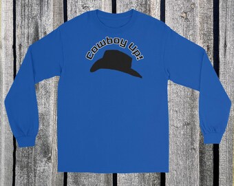 Cowboy Up! Men's Long-Sleeve Cowboy Related T-Shirt