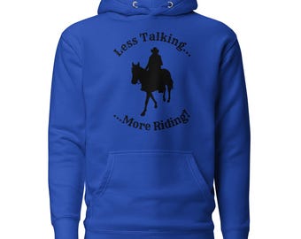 Less Talking More Riding Hoodie - Horse Lover Graphic Sweatshirt