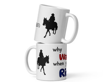 Horse Coffee Mug: Why Walk When You Can Ride