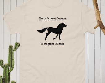 Funny Horse Graphic Tee: My Wife Loves Horses Shirt