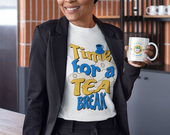 Time for a Tea Break shirt, Cute T-shirt for Tea Lovers, happiness Unisex Jersey Short Sleeve Tee