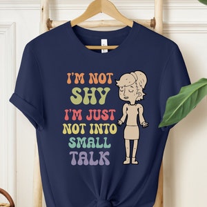 Introvert Tshirt Not Shy I Hate Small Talk T-shirt Introverted Gift for Hypersensitive HSP Shirt Mental Awareness No Small Talk Please Shirt