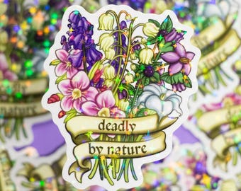 Deadly by Nature Holographic Sticker – Gothic Floral Design, Deadly Flowers, Dark Aesthetic Vinyl Sticker poison, poisonous flower