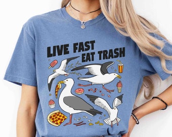 Camiseta con estampado de gaviota: Vive rápido, come basura, regalo para observadores de aves