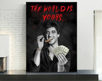El mundo es tuyo, Scarface, Tony Montana, leyenda motivacional, cita rica, póster impreso, película, lienzo, pintura, arte de pared, sala de estar