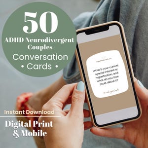 May include: A mobile phone screen shows a conversation card with the question "What is your current special interest or hyperfixation, and what do you love most about it?" The image also includes text that reads "50 ADHD Neurodivergent Couples Conversation Cards" and "Instant Download Digital Print & Mobile."