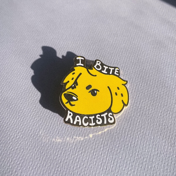 I bite Racists Dog Pin