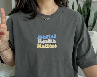 Embroidered Mental Health Matters Shirt, Mental Health Awareness Shirt, Motivational Shirt, Therapist Shirt, Psychologist Shirt