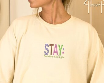 Embroidered Stay Tomorrow Needs You Shirt, Mental Health Shirt, Suicide Awareness Shirt, Mental Health Matters Shirt, Self Love T-Shirt